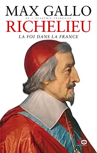 Richelieu: La foi dans la France