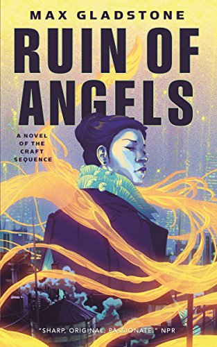 THE RUIN OF ANGELS: A Novel of the Craft Sequence