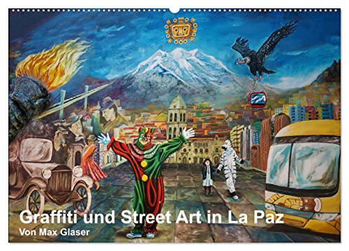 Graffiti und Street Art in La Paz (Wandkalender 2024 DIN A2 quer), CALVENDO Monatskalender