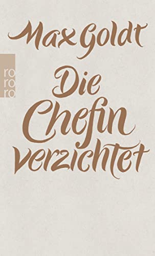 Die Chefin verzichtet: Texte 2009 - 2012