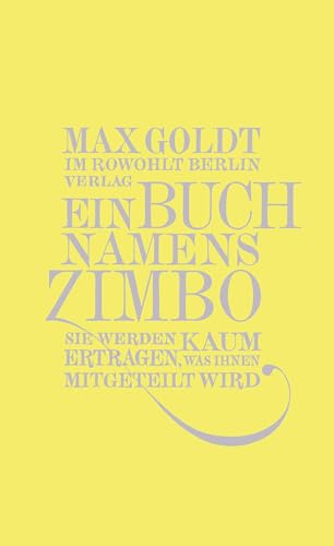 Ein Buch namens Zimbo: Sie werden kaum ertragen, was Ihnen mitgeteilt wird von Rowohlt