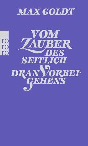 Vom Zauber des seitlich dran Vorbeigehens: Prosa und Szenen 2002 - 2004