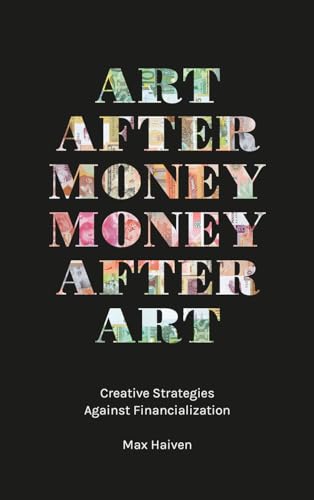 Art after Money, Money after Art: Creative Strategies Against Financialization von Pluto Press (UK)