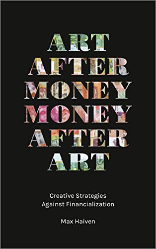 Art after Money, Money after Art: Creative Strategies Against Financialization von Pluto Press (UK)