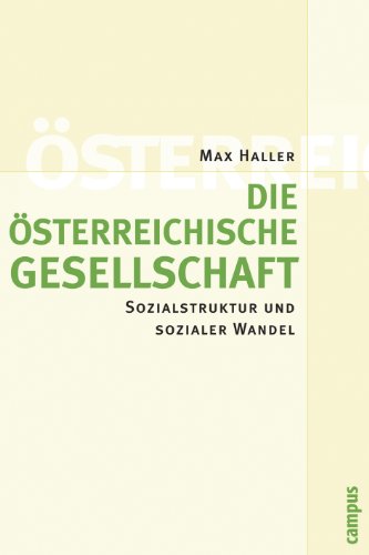 Die österreichische Gesellschaft: Sozialstruktur und sozialer Wandel von Campus Verlag