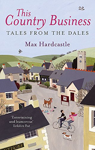 This Country Business: Tales from the Dales von Sphere