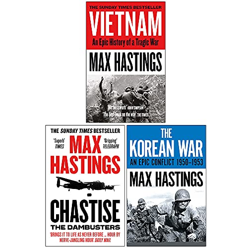 Max Hastings Collection 3 Books Set (Vietnam, Chastise The Dambusters, The Korean War)