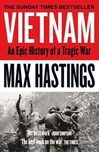 Vietnam: A gripping Sunday Times bestselling memoir and political history of the Vietnam conflict Vietnam: A gripping Sunday Times bestselling memoir and political history of the Vietnam conflict