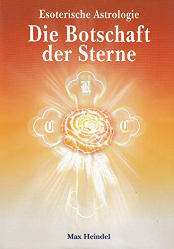 Die Botschaft der Sterne: Mit Anhang: Medizinische Astrologie Die Botschaft der Sterne: Mit Anhang: Medizinische Astrologie