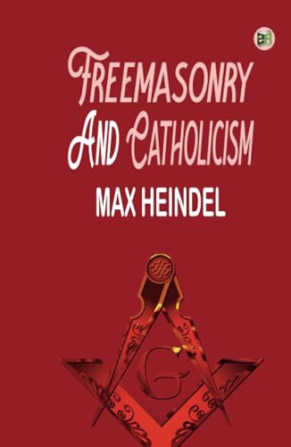 Freemasonry and Catholicism von Zinc Read