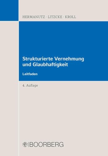 Strukturierte Vernehmung und Glaubhaftigkeit: Leitfaden von Boorberg, R. Verlag