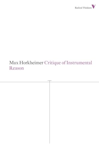 Critique of Instrumental Reason (Radical Thinkers) von Verso Books