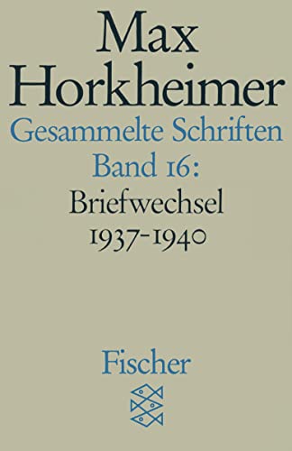 Gesammelte Schriften in 19 Bänden: Band 16: Briefwechsel 1937-1940