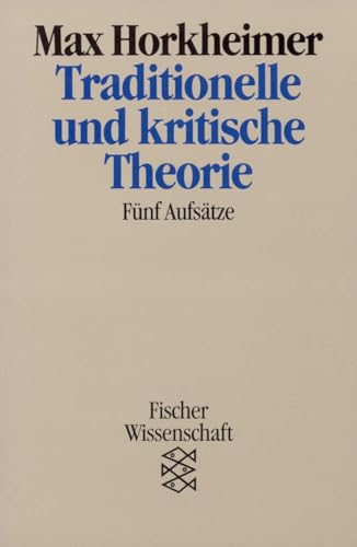 Traditionelle und kritische Theorie: Fünf Aufsätze