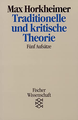 Traditionelle und kritische Theorie: Fünf Aufsätze