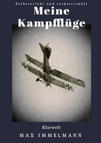 Meine Kampfflüge: Selbsterlebt und selbsterzählt