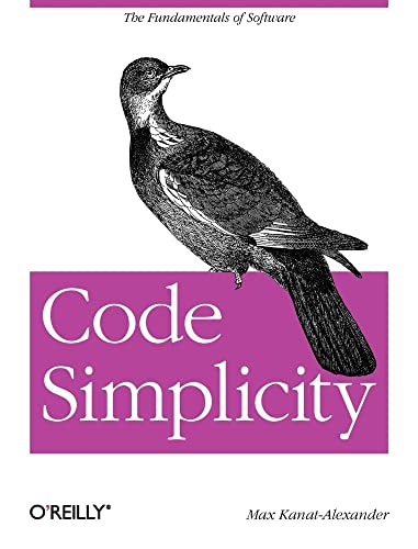 Code Simplicity: The Fundamentals of Software