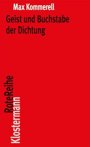 Geist und Buchstabe der Dichtung: Goethe - Schiller - Kleist - Hölderlin (Klostermann RoteReihe, Band 31) von Klostermann Vittorio GmbH