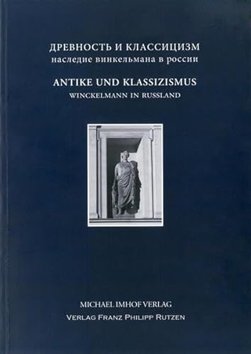 Antike und Klassizismus: Winckelmanns Erbe in Russland (Cyriacus. Studien zur Rezeption der Antike)