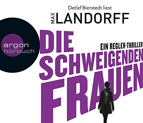 Die schweigenden Frauen: Ein Regler-Thriller