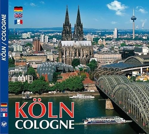 KÖLN / Cologne - Metropole am Rhein - Texte in Deutsch/Englisch/Französisch: dreispr. Ausgabe D/E/F