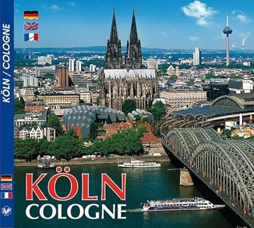 KÖLN / Cologne - Metropole am Rhein - Texte in Deutsch/Englisch/Französisch: dreispr. Ausgabe D/E/F von Ziethen Verlag GmbH