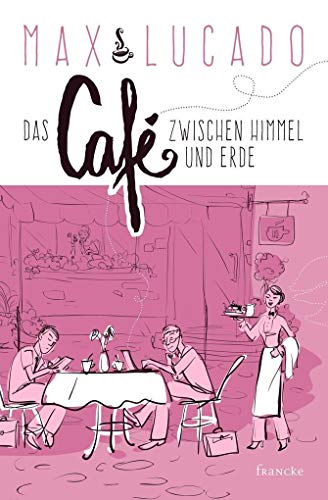 Das Café zwischen Himmel und Erde von Francke-Buch GmbH