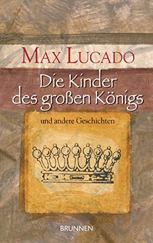 Die Kinder des grossen Königs. Und andere Geschichten Die Kinder des grossen Königs. Und andere Geschichten von Brunnen