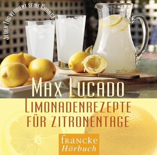 Limonadenrezepte für Zitronentage: Das Hörbuch von Francke-Buchhandlung