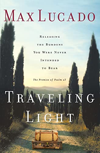 Traveling Light: Releasing the Burdens You Were Never Intended to Bear von HarperCollins Christian Pub.