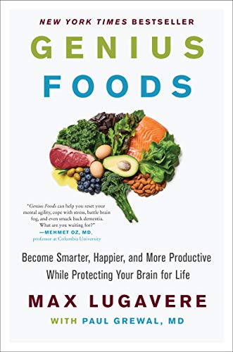 Genius Foods: Become Smarter, Happier, and More Productive While Protecting Your Brain for Life (Genius Living, 1)