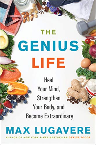 The Genius Life: Heal Your Mind, Strengthen Your Body, and Become Extraordinary (Genius Living, 2, Band 2)