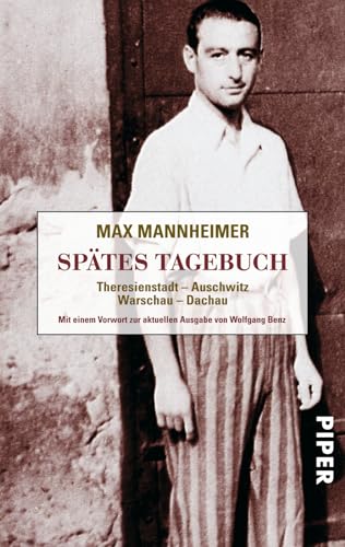 Spätes Tagebuch: Theresienstadt - Auschwitz - Warschau - Dachau von PIPER