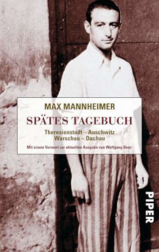 Spätes Tagebuch: Theresienstadt - Auschwitz - Warschau - Dachau von Piper Verlag GmbH