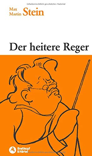 Der heitere Reger - Heiteres von und um Max Reger, mit 10 Zeichnungen von W. Thielmann (BV 39)