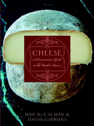 Cheese: A Connoisseur's Guide to the World's Best von Clarkson Potter