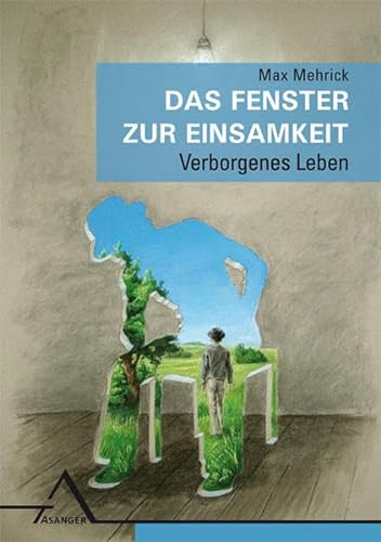 Das Fenster zur Einsamkeit: Verborgenes Leben von Asanger Verlag GmbH