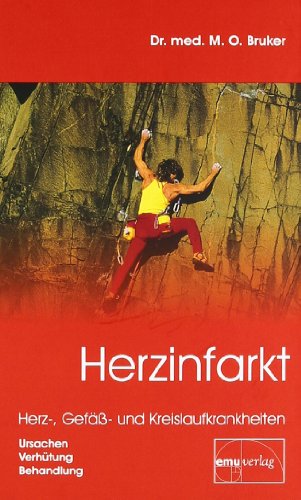 Herzinfarkt: Herz-, Gefäß- und Kreislaufkrankheiten: Ursachen, Verhütung, Behandlung (Aus der Sprechstunde)