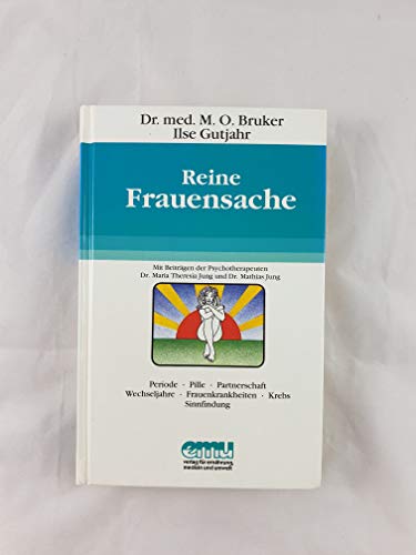 Reine Frauensache: Von Periode bis Wechseljahre (Aus der Sprechstunde) von Emu-Verlags-GmbH