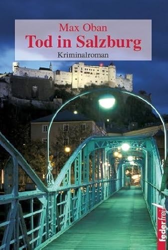 Tod in Salzburg: Kriminalroman