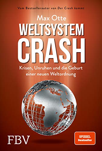 Weltsystemcrash: Krisen, Unruhen und die Geburt einer neuen Weltordnung von FinanzBuch Verlag