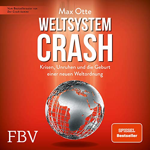 Weltsystemcrash: Krisen, Unruhen und die Geburt einer neuen Weltordnung Weltsystemcrash: Krisen, Unruhen und die Geburt einer neuen Weltordnung