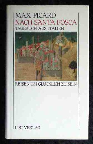 Nach Santa Fosca. Tagebuch aus Italien von Paul List