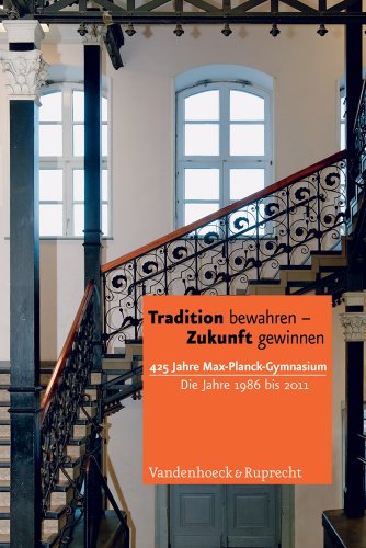 Tradition bewahren - Zukunft gewinnen: 425 Jahre Max-Planck-Gymnasium - Die Jahre 1986 bis 2011
