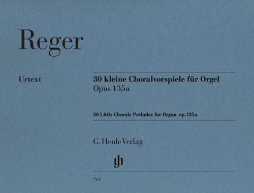 30 Kleine Choralvorspiele Op 135a. Orgel: Besetzung: Orgel (G. Henle Urtext-Ausgabe) von HENLE VERLAG