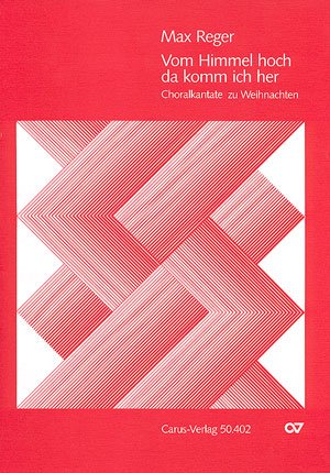 Reger: Vom Himmel hoch, da komm ich her. Partitur