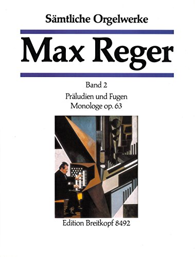 Sämtliche Orgelwerke in 7 Bänden Band 2: Präludien und Fugen, Monologe op. 63 - Breitkopf Urtext (EB 8492)