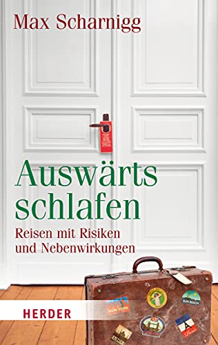 Auswärts schlafen: Reisen mit Risiken und Nebenwirkungen (HERDER spektrum) von Verlag Herder GmbH