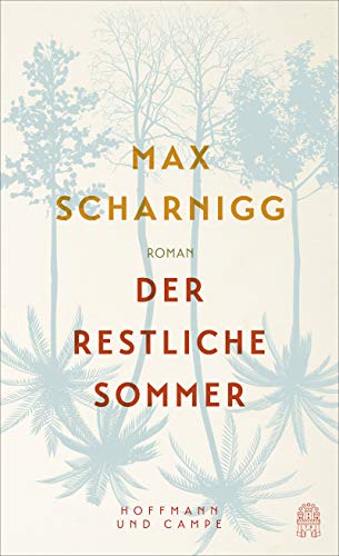 Der restliche Sommer: Roman von Hoffmann und Campe Verlag