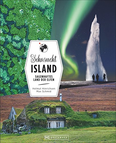 Sehnsucht Island: Sagenhaftes Land der Elfen von Bruckmann